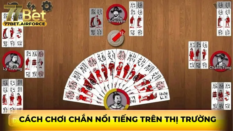Cách chơi chắn nổi tiếng trên thị trường