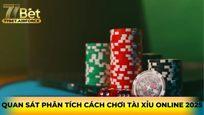 Quan sát phân tích cách chơi tài xỉu online 2025.